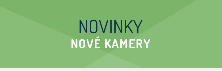 NOVINKY - nové kamery